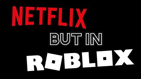 New Netflix In Roblox Roblox Netflix Youtube