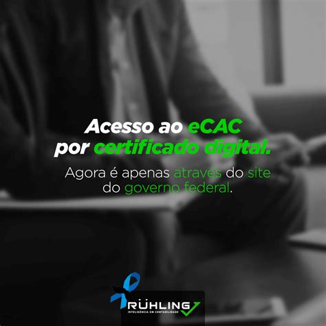 Acesso Ao Ecac Por Certificado Digital Agora Apenas Atrav S Do Site