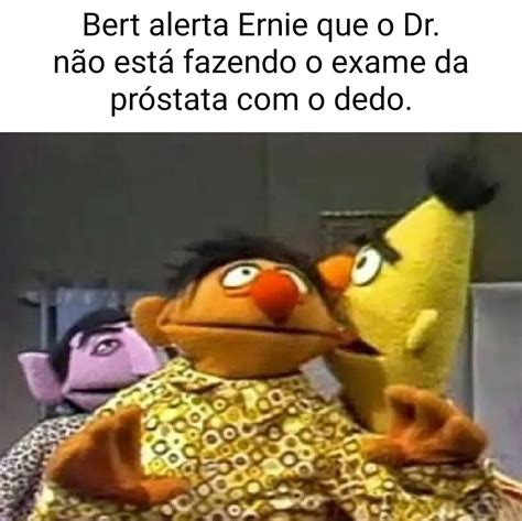 Bert E Ernie Memes Meme By Neguim Do RJ Memedroid