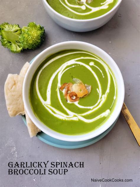 Garlicky Spinach Broccoli Soup Naive Cook Cooks Recipe Broccoli
