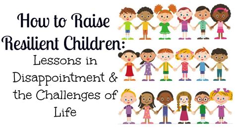 How To Raise Resilient Children Lessons In Disappointment