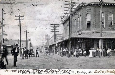 Ensley 1908 A Thriving City Of 6000 In 1910 Ensley Avondale