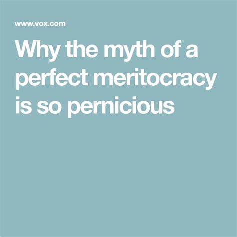 Why The Myth Of A Perfect Meritocracy Is So Pernicious Myths