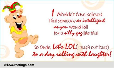 Laughter is not just a gesture of relief but it really enlightens our mood. A Silly Gag... Free Let's Laugh Day eCards, Greeting Cards | 123 Greetings