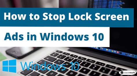 How To Stop Lock Screen Ads In Windows 10 Stackhowto