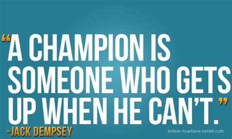 a champion is someone who gets up when he can t jack dempsey picture quotes quoteswave