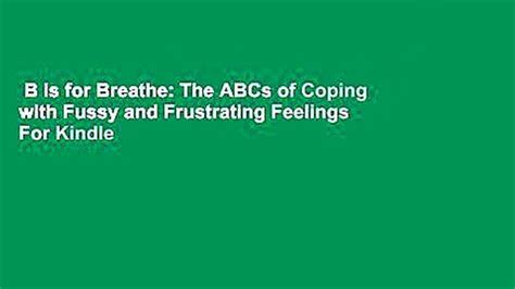 B Is For Breathe The Abcs Of Coping With Fussy And Frustrating