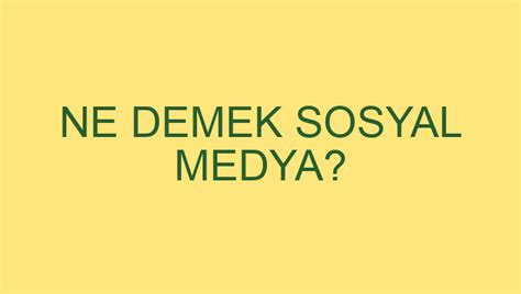 Ne Demek Sosyal Medya Konyaegitimsertifika Com