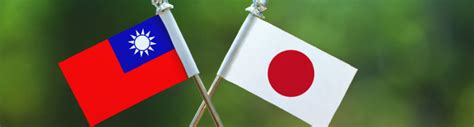Japan And Taiwan A Relationship Filled With Promise But Not Without