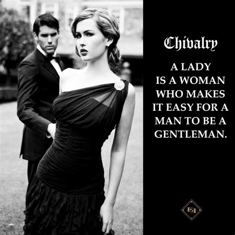 Chivalry Gentlemans Chivalry Quotes Lady Gentleman Quotes