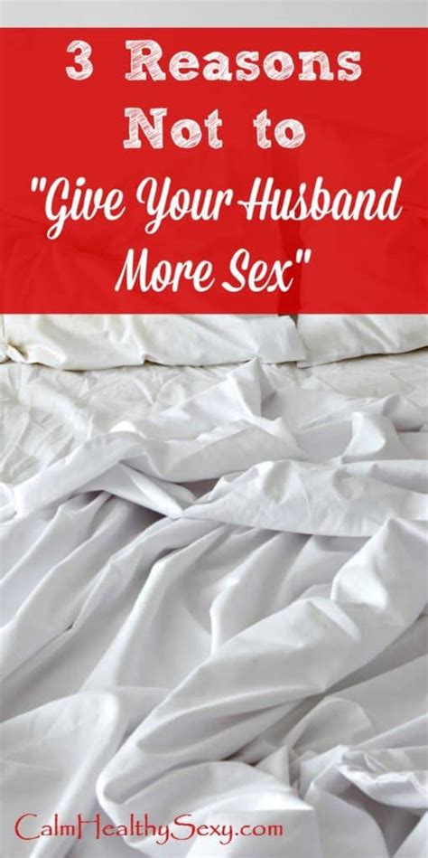 sex in marriage why you shouldn t give your husband more sex