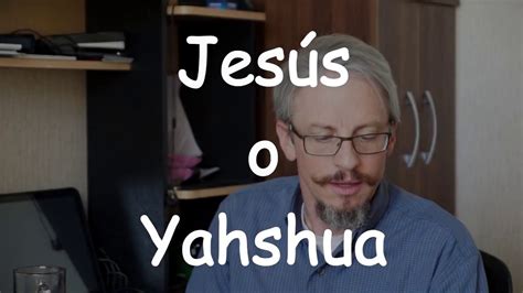 Jesús O Yahshua Youtube