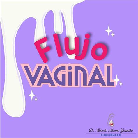 Flujo Vaginal 💦 Tu Vagina Tiene Un Ginecólogo Tepeji