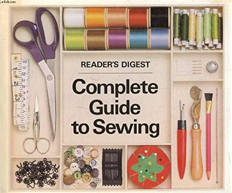 Readers Digest Complete Guide To Sewing Readers Digest