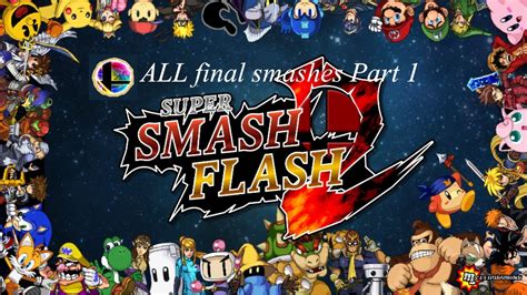 Super Smash Flash 2 All Final Smashes Part 1 Youtube