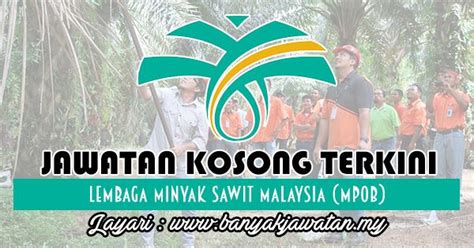 Jawatan kosong 2020 / jawatan kosong swasta 2020. Jawatan Kosong di Lembaga Minyak Sawit Malaysia (MPOB ...