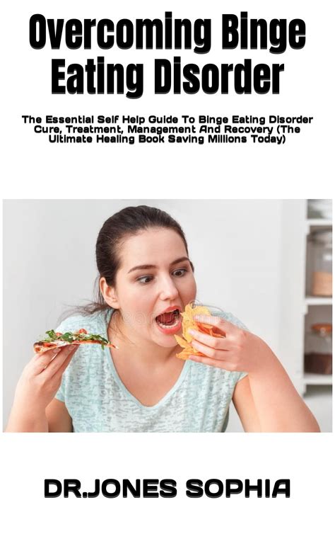 Overcoming Binge Eating Disorder The Essential Self Help Guide To Binge Eating Disorder Cure
