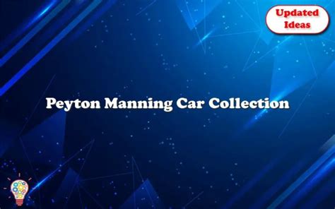 Peyton Manning Car Collection Updated Ideas