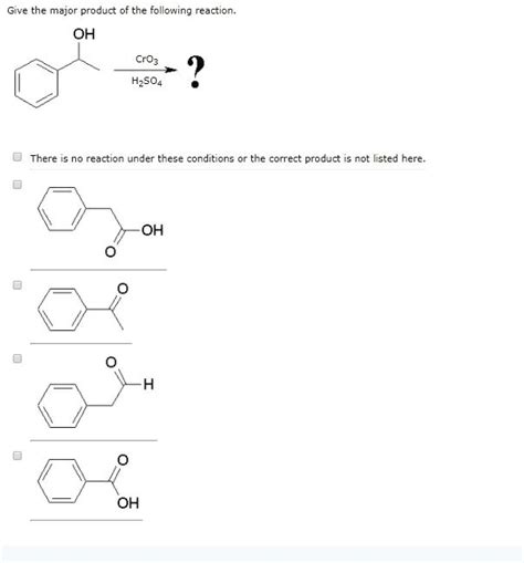 OneClass Give The Major Product Of The Following Reaction OH CrO3