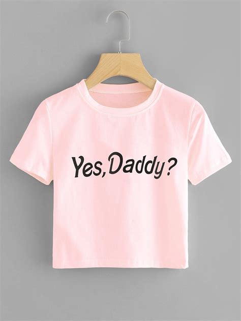 Yes Daddy Slogan Teefor Women Romwe Daddy Shirts Daddy Clothes