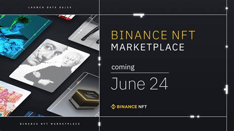 Binance Nft Everything You Need To Know About The June Launch