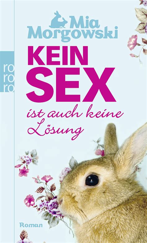 Kein Sex ist auch keine Lösung Mia Morgowski Buch kaufen Ex Libris