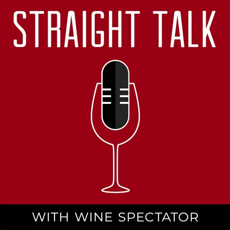 Straight Talk | Podcast | Wine Spectator