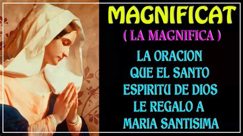 Magníficat La Magnifica La Oración Que El Santo Espíritu De Dios Le