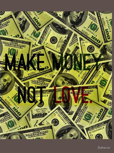 Make Money Not Love T Shirt For Sale By Baherov Redbubble Money T