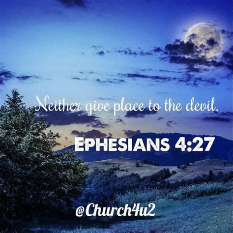 Ephesians 4 27 Neither Give Place To The Devil Via Instagram