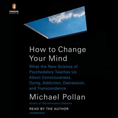 How To Change Your Mind By Michael Pollan Penguin Random House Audio