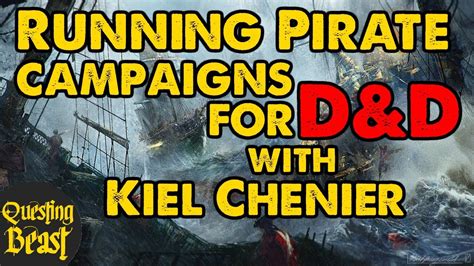 Running Pirate Campaigns For Dnd With Kiel Chenier Youtube