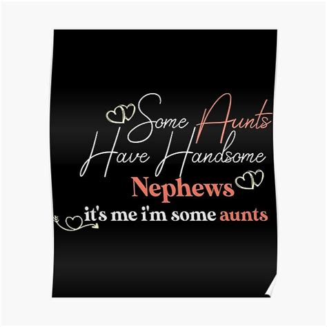 some aunts have handsome nephews great t womens funny t for aunt from nephew poster for