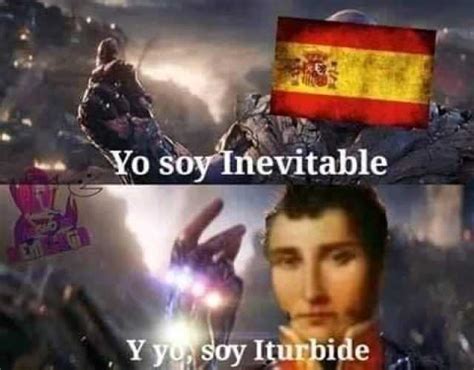 Yo Soy Inevitable Y You Soy Iturbide