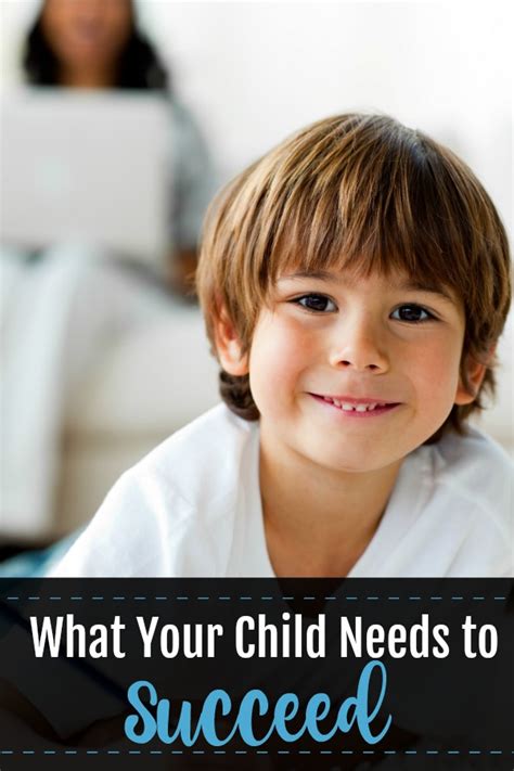 What Your Child Needs To Succeed Parenting Simply