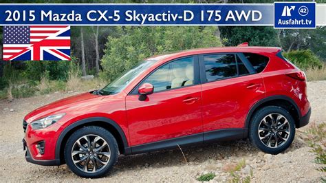 2015 Mazda Cx 5 Sykactiv D 175 Awd Test Test Drive And In Depth Car