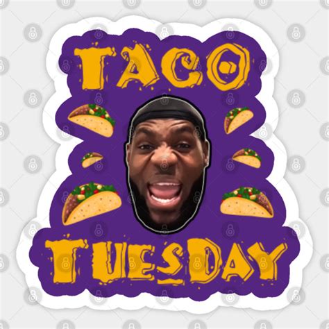Lebron James Taco Tuesday Lakers Los Angeles Lakers Sticker