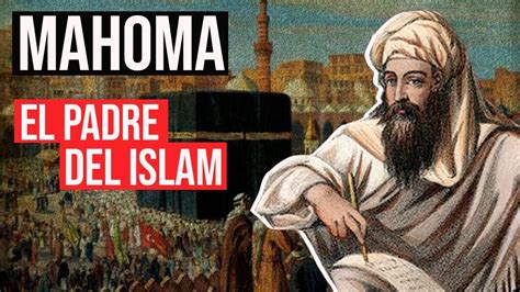 El Profeta Mahoma ¿cómo Nació El Islam Youtube