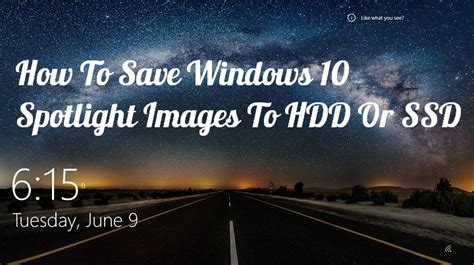 How To Save Windows 10 Lock Screen Spotlight Images To Your Hard Drive
