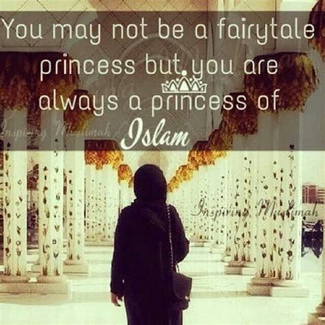 Dress code is part of that overall teaching. Never forget that you are a princess of Islam sister! ★ | Islamic quotes, Islamic inspirational ...