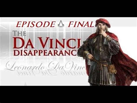 Assassin S Creed Brotherhood Episode Final La Disparition De Da