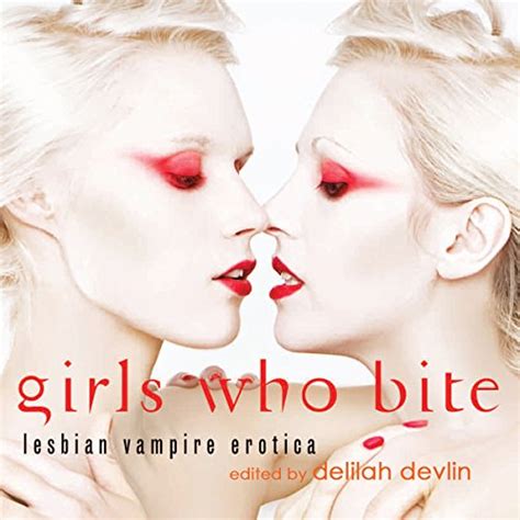 Girls Who Bite Lesbian Vampire Erotica Audio Download Kaylee West