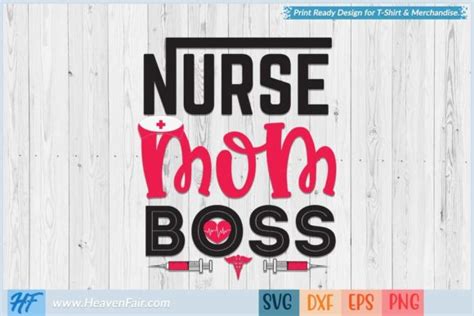 Nurse Mom Boss Graphic By Heavenfair · Creative Fabrica