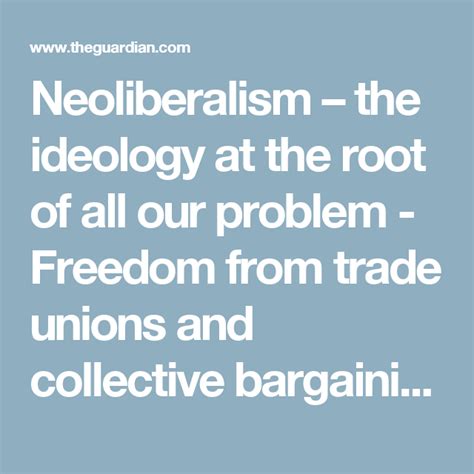 Neoliberalism The Ideology At The Root Of All Our Problems Ideology