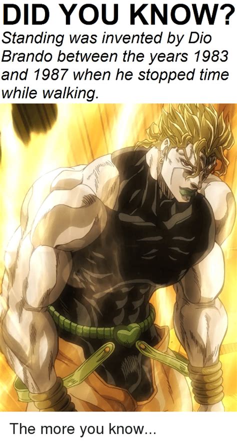 Did You Know Standing Was Invented By Dio Brando Between The Years