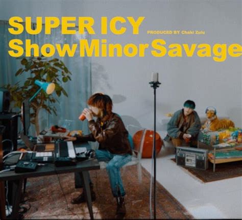 Showminorsavage Super Icy Lyrics Uta