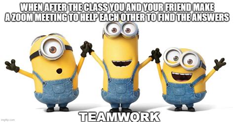 Minions Teamwork Memes Imgflip