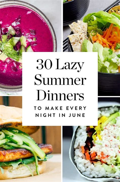 76 Easy Summer Dinner Ideas That Everyone Will Love Easy Summer