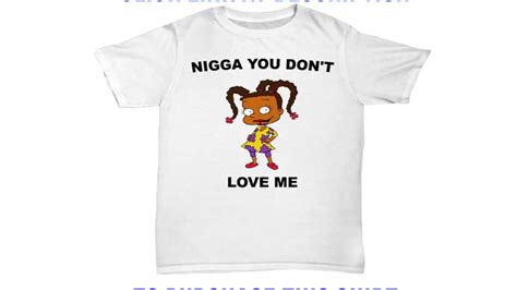 Nigga You Dont Love Me Susie Carmichael Shirt Youtube