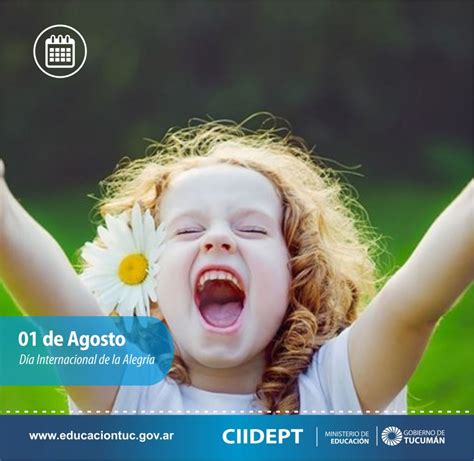 Efemérides Ciidept 01 De Agosto Día Internacional De La Alegría